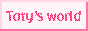 Taty's World